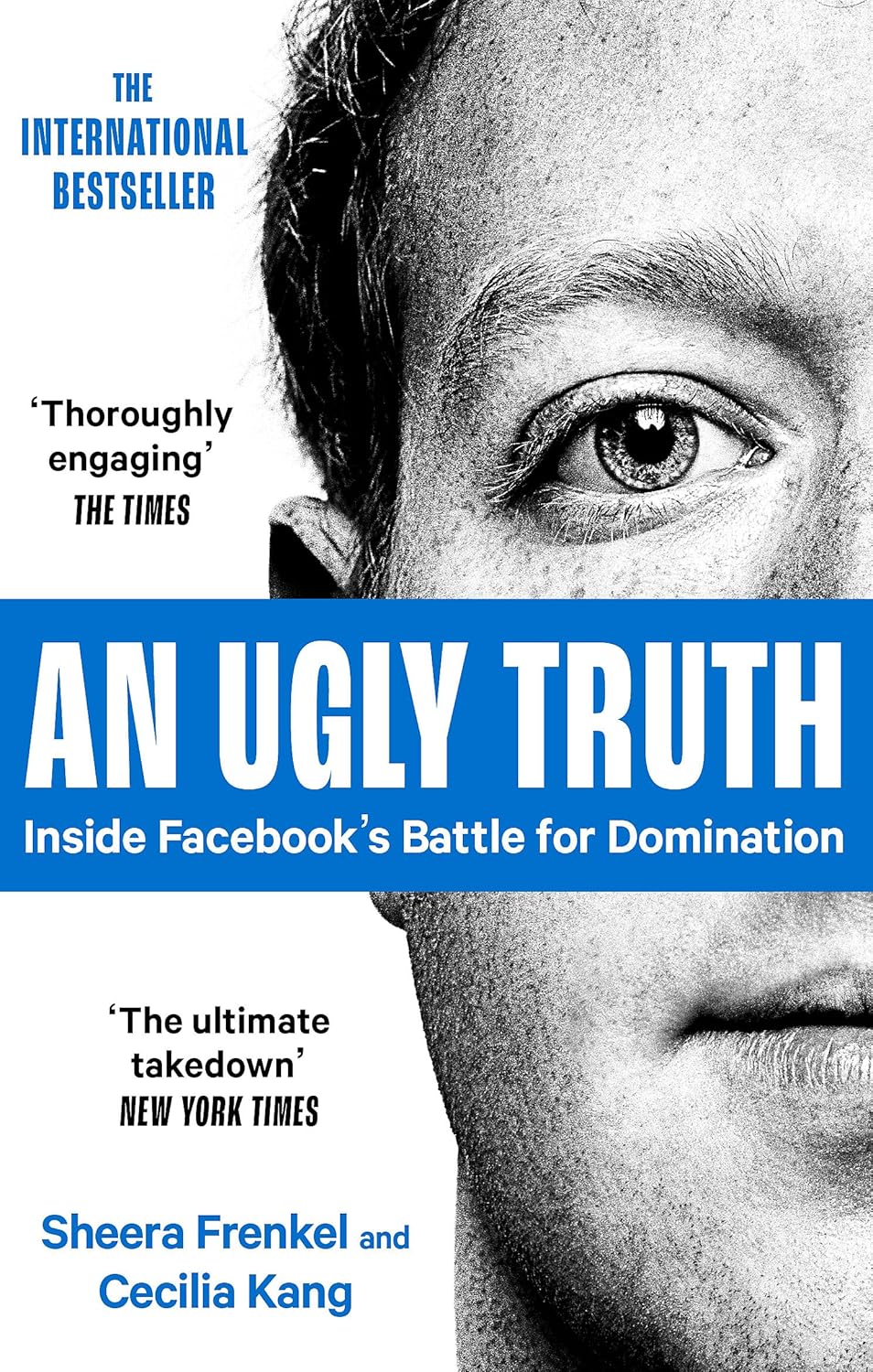 An Ugly Truth: Inside Facebook's Battle for Domination