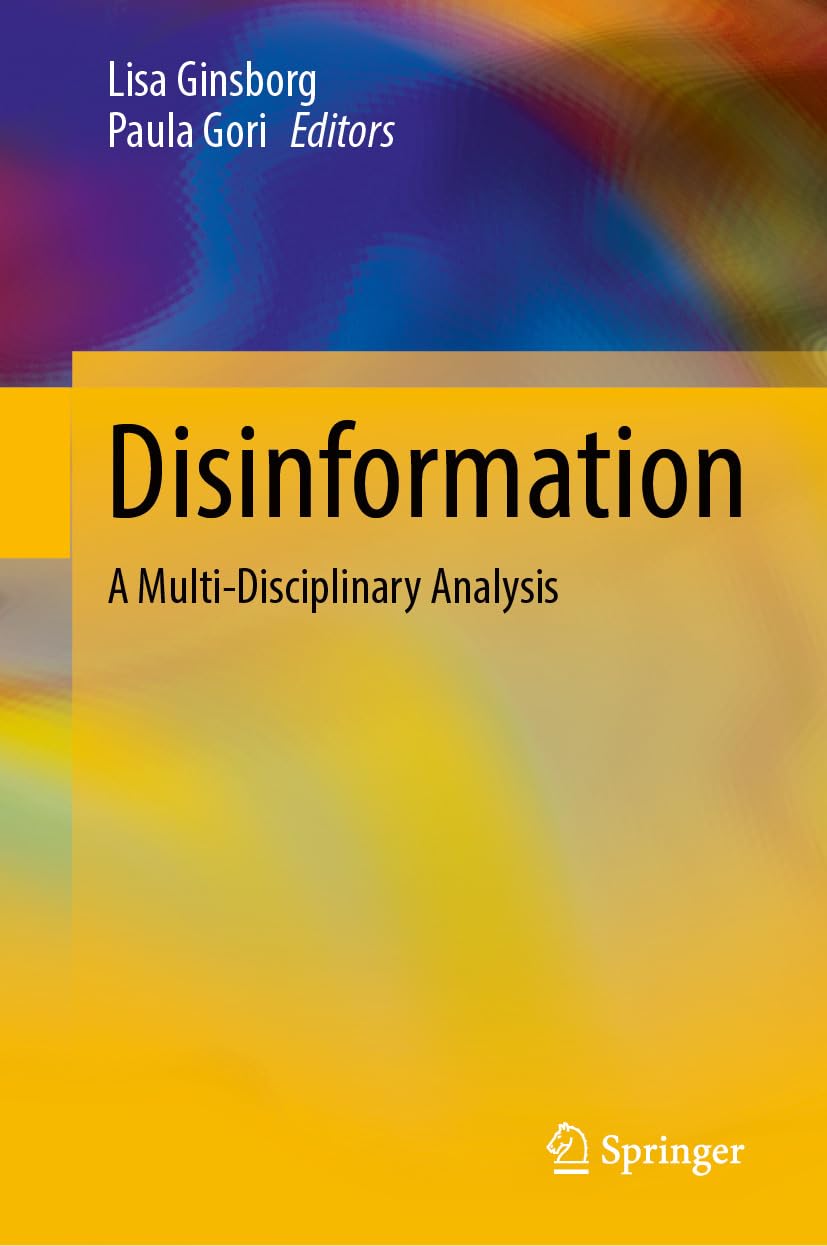 Disinformation: A Multi-Disciplinary Analysis