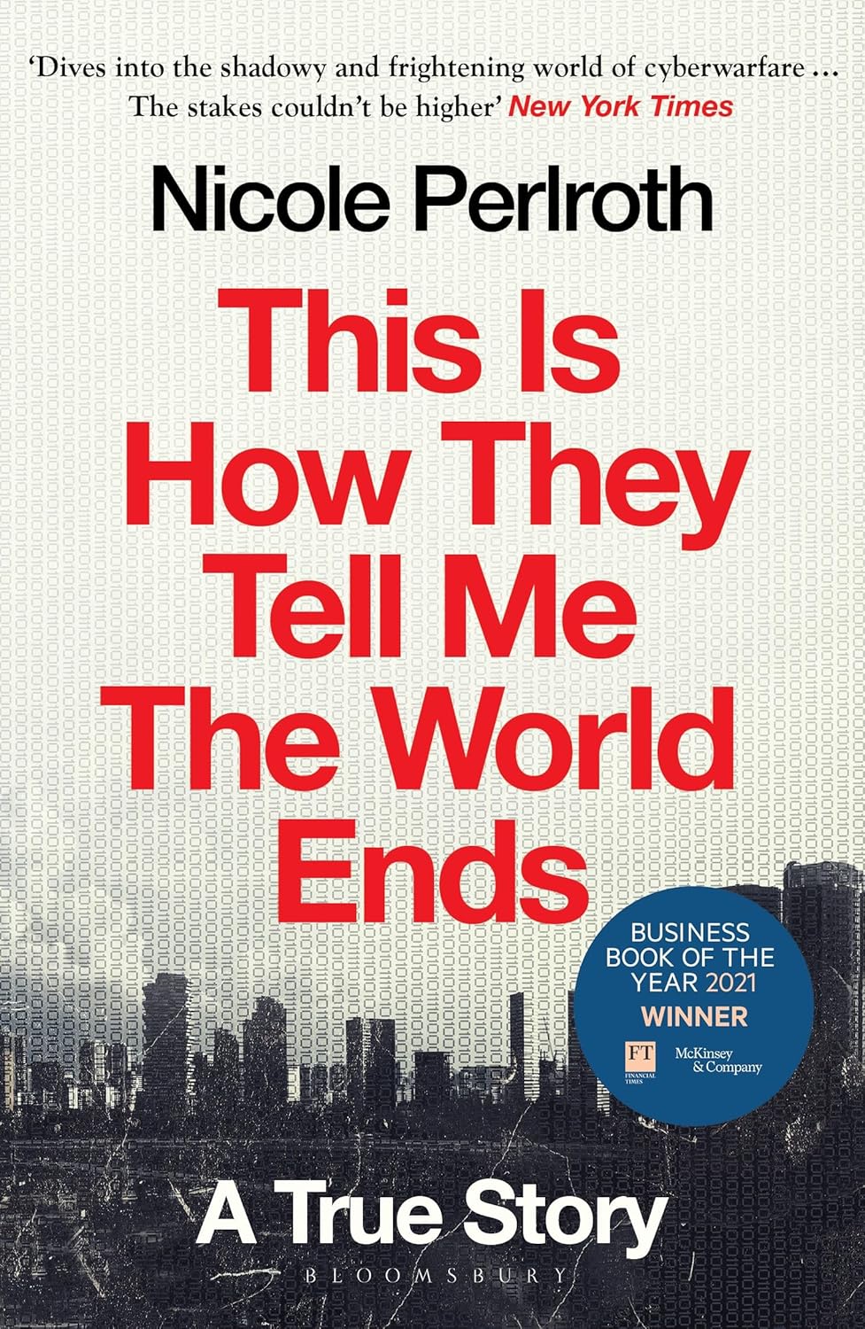 This Is How They Tell Me the World Ends: A True Story